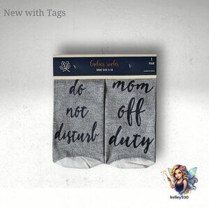 Mom Off Duty Novelty Socks “Do Not Disturb” NWT